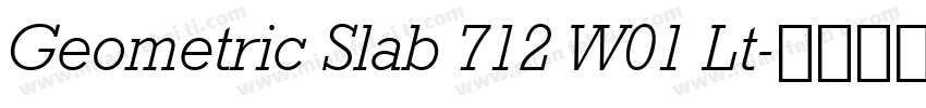 Geometric Slab 712 W01 Lt字体转换
